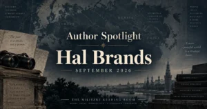 Author Spotlight: Hal Brands | September 2026